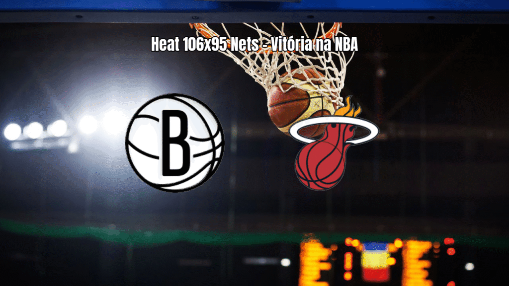 Miami Heat vence Brooklyn Nets por 106 a 95 na NBA