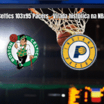 Boston Celtics vence Indiana Pacers com virada histórica na NBA
