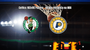 Boston Celtics vence Indiana Pacers com virada histórica na NBA