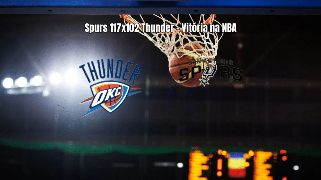 Spurs vencem Thunder por 117 a 102 na NBA: Análise do Jogo