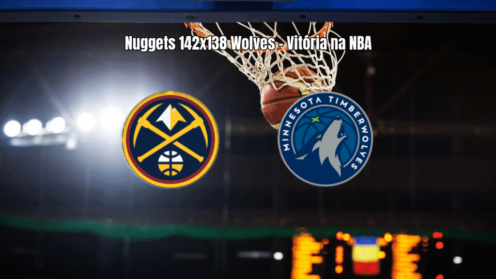 Nuggets vencem Timberwolves em jogo eletrizante da NBA por 142 a 138