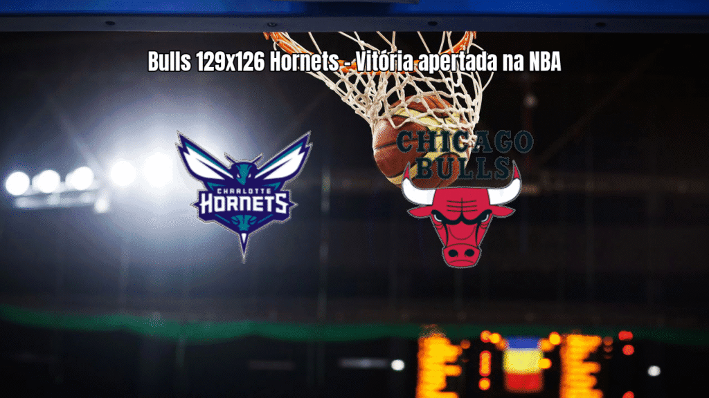 Chicago Bulls vence Charlotte Hornets em jogo eletrizante da NBA