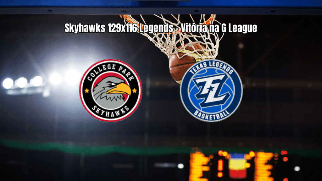 College Park Skyhawks vence Texas Legends por 129 a 116 na G League