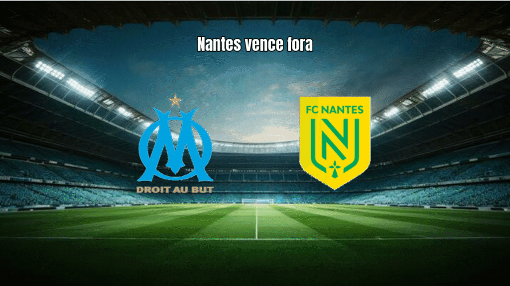 Marseille 0-2 Nantes: Expulsões e eficiência decidem na Ligue 1