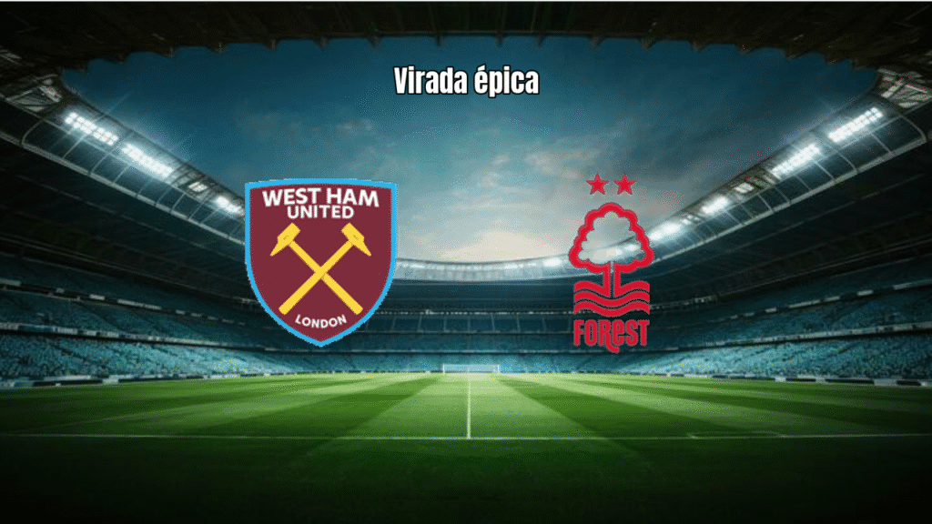 Nottingham Forest vira sobre West Ham na Premier League