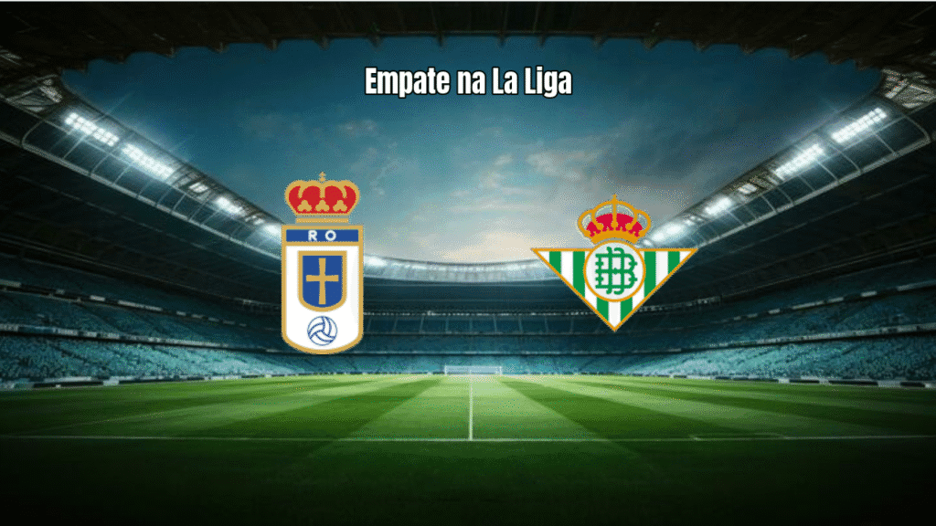 Oviedo 1-1 Real Betis: Empate Tático na La Liga com Gols de Chaira e Lo Celso