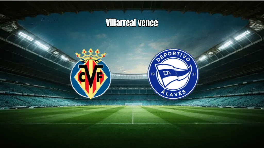 Villarreal 3x1 Alavés: Submarino Amarelo vence com eficiência na La Liga