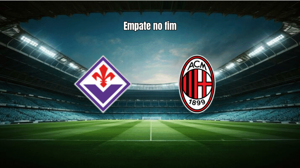 Fiorentina 1x1 Milan: Empate no Franchi com gol no fim