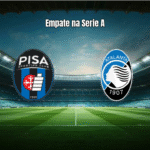 Pisa e Atalanta empatam em 1x1 na Serie A: veja análise e estatísticas