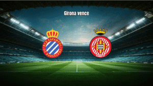 Girona vence Espanyol por 2x0 com Vanat em destaque na La Liga