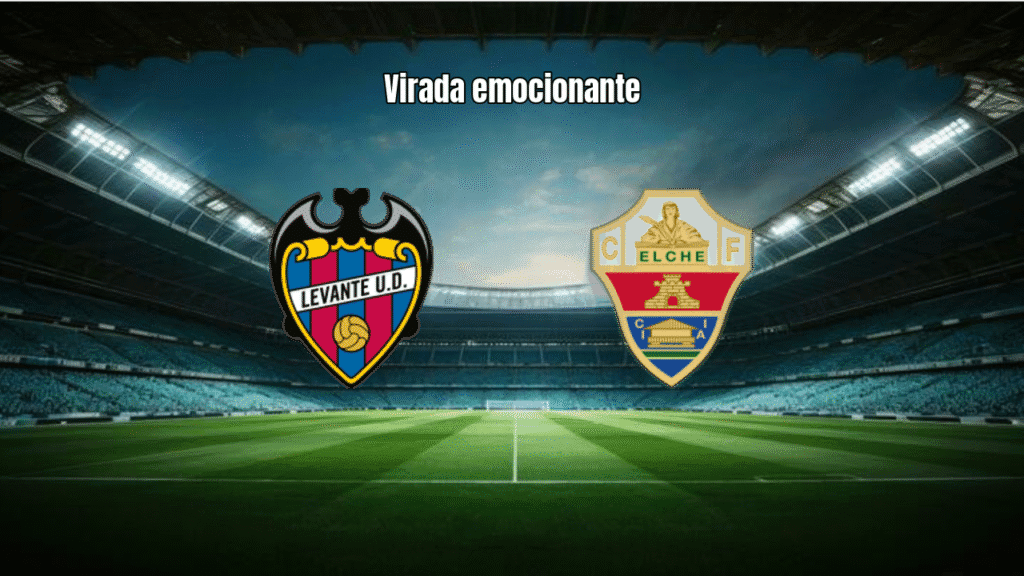 Levante vence Elche de virada em jogo eletrizante da La Liga