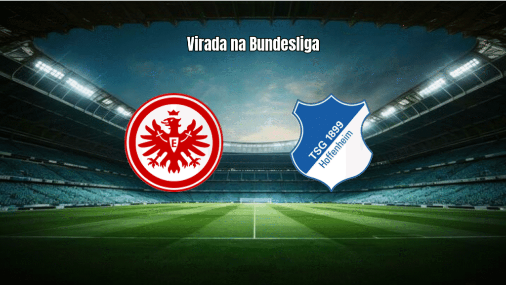 Hoffenheim vira sobre o Eintracht Frankfurt na Bundesliga: 3x1