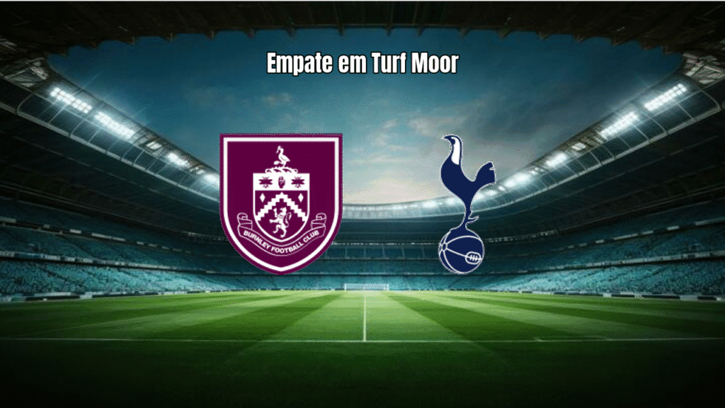 Burnley 2-2 Tottenham: Empate Eletrizante na Premier League
