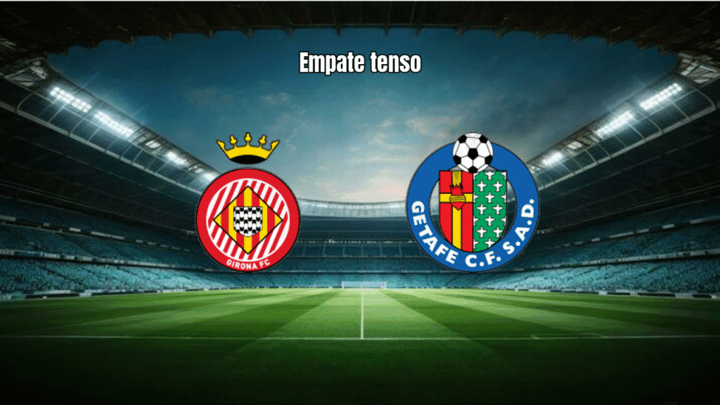 Girona 1x1 Getafe: Vitor Reis salva ponto nos acréscimos