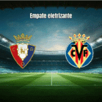 Osasuna e Villarreal empatam em 2-2 em jogo eletrizante da La Liga