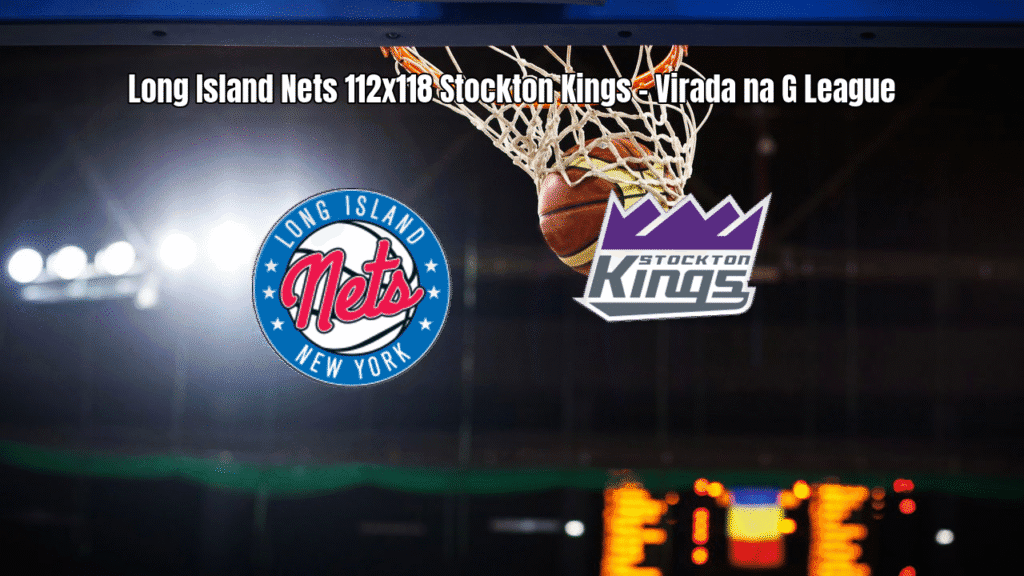Stockton Kings vence Long Island Nets na G League após virada