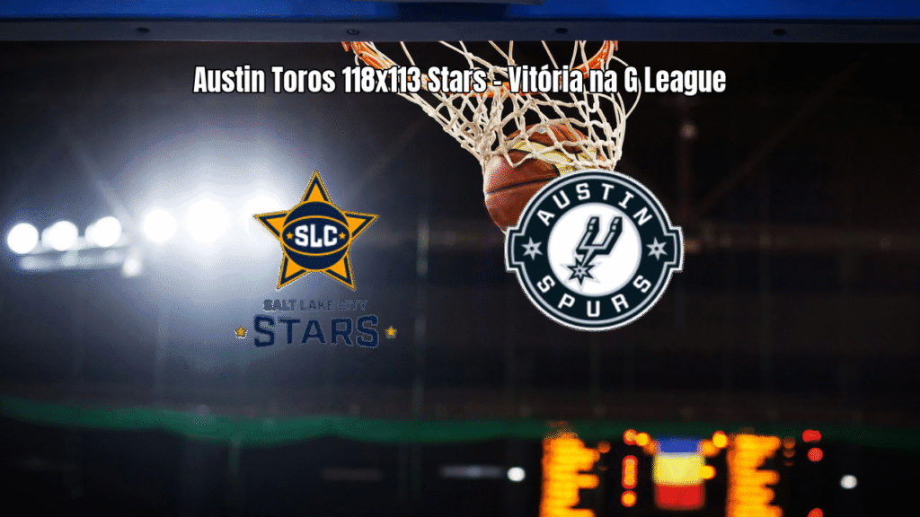 Austin Toros vence Salt Lake City Stars por 118 a 113 na G League