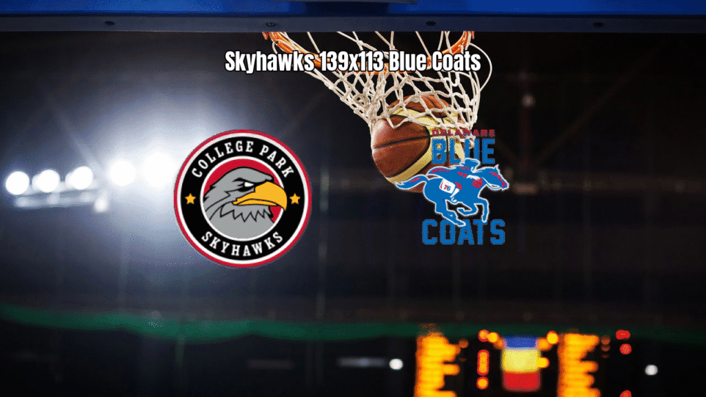 College Park Skyhawks 139 x 113 Delaware Blue Coats: Resultado e Análise