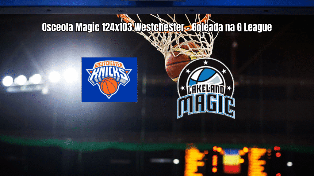 Osceola Magic vence Westchester por 124 a 103 na G League