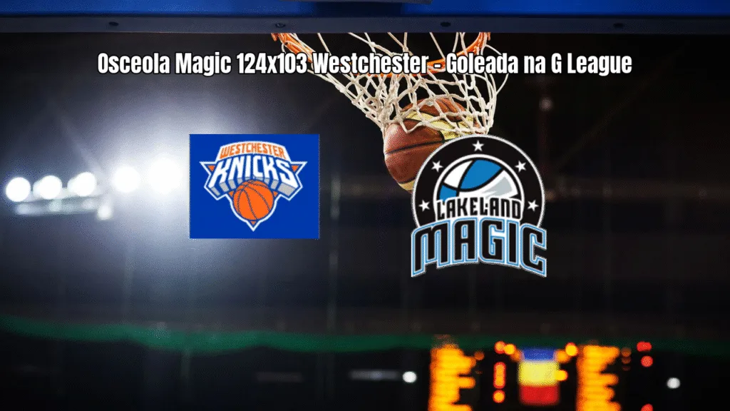 Osceola Magic vence Westchester por 124 a 103 na G League