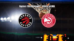 Toronto Raptors vence Atlanta Hawks por 118 a 100 na NBA