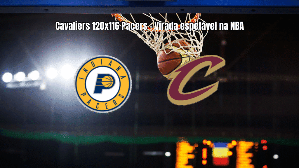 Cavaliers viram contra Pacers com reação heroica no último quarto