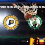 Indiana Pacers vence Boston Celtics por 98 a 96 em jogo eletrizante