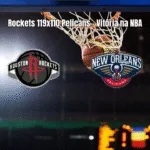 Houston Rockets vence New Orleans Pelicans por 119 a 110 na NBA