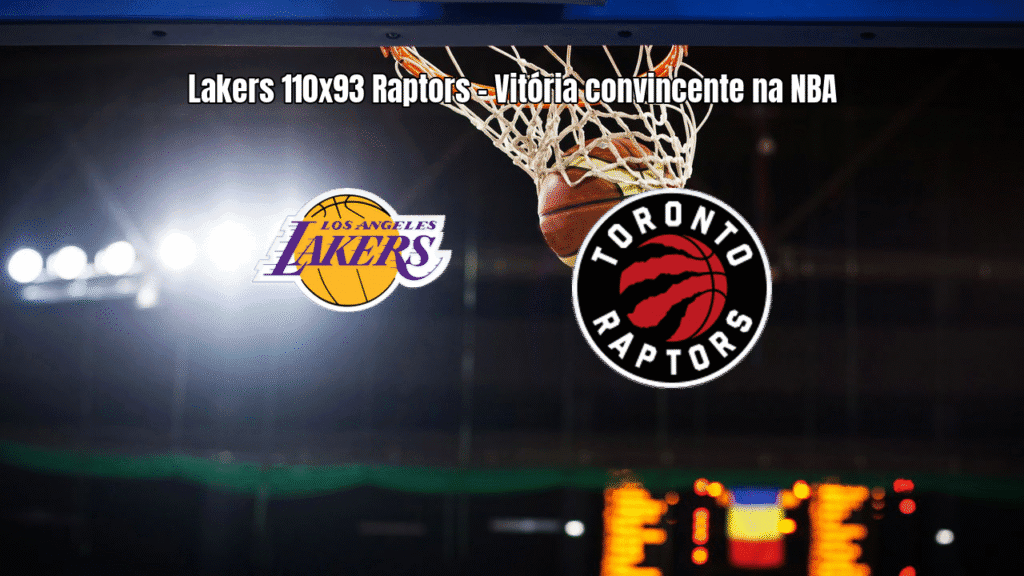 Lakers vencem Raptors por 110 a 93 na NBA: veja detalhes da partida