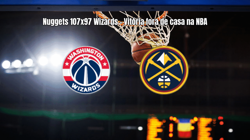 Denver Nuggets vence Washington Wizards por 107 a 97 na NBA