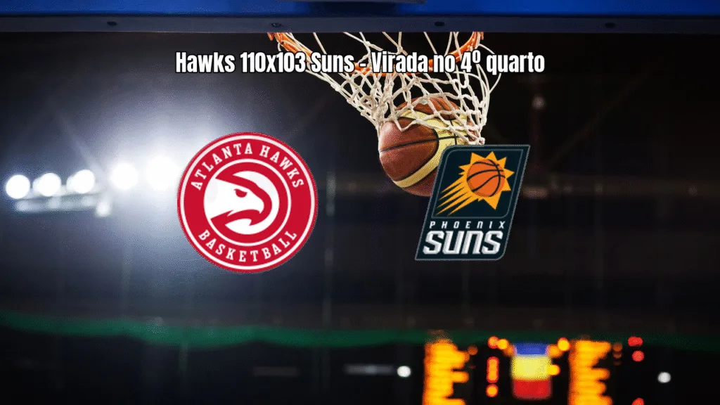 Atlanta Hawks vence Phoenix Suns por 110 a 103 na NBA