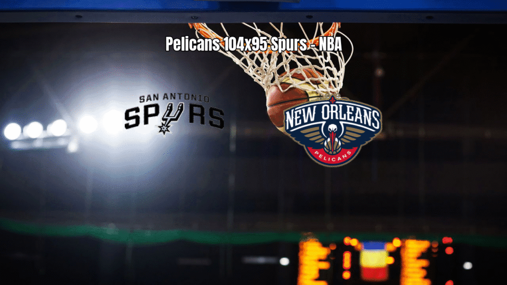 Pelicans vencem Spurs por 104 a 95 na NBA; veja detalhes do jogo