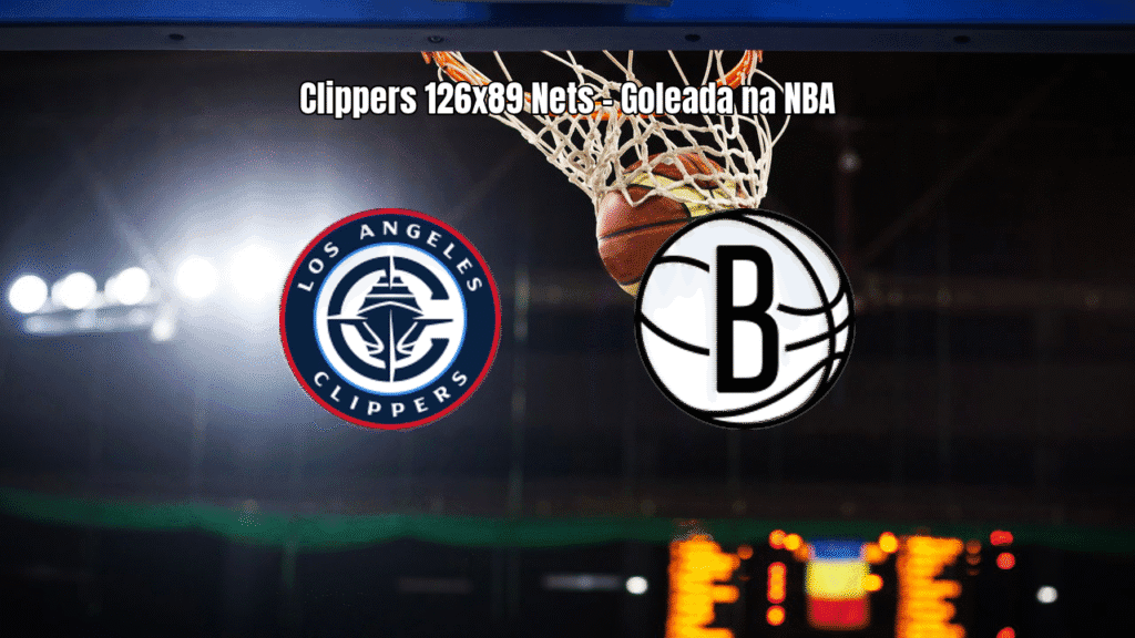 Clippers massacram Nets na NBA: 126 a 89 em jogo de domínio total