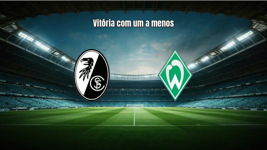 Freiburg vence Werder Bremen com 10 jogadores na Bundesliga