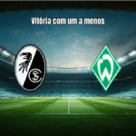 Freiburg vence Werder Bremen com 10 jogadores na Bundesliga