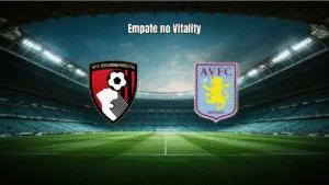 Bournemouth 1-1 Aston Villa: Empate Ajustado na Premier League