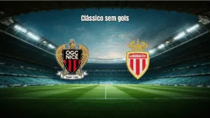 Nice e Monaco empatam sem gols em clássico tenso da Ligue 1
