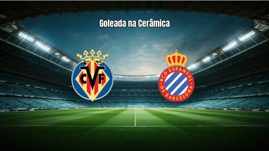 Villarreal 4x1 Espanyol: Goleada e Show Ofensivo na La Liga