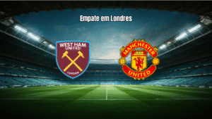 West Ham e Manchester United empatam em 1x1 na Premier League