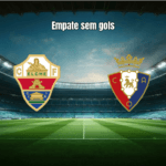 Elche 0-0 Osasuna: Empate sem gols na La Liga com domínio franjiverde