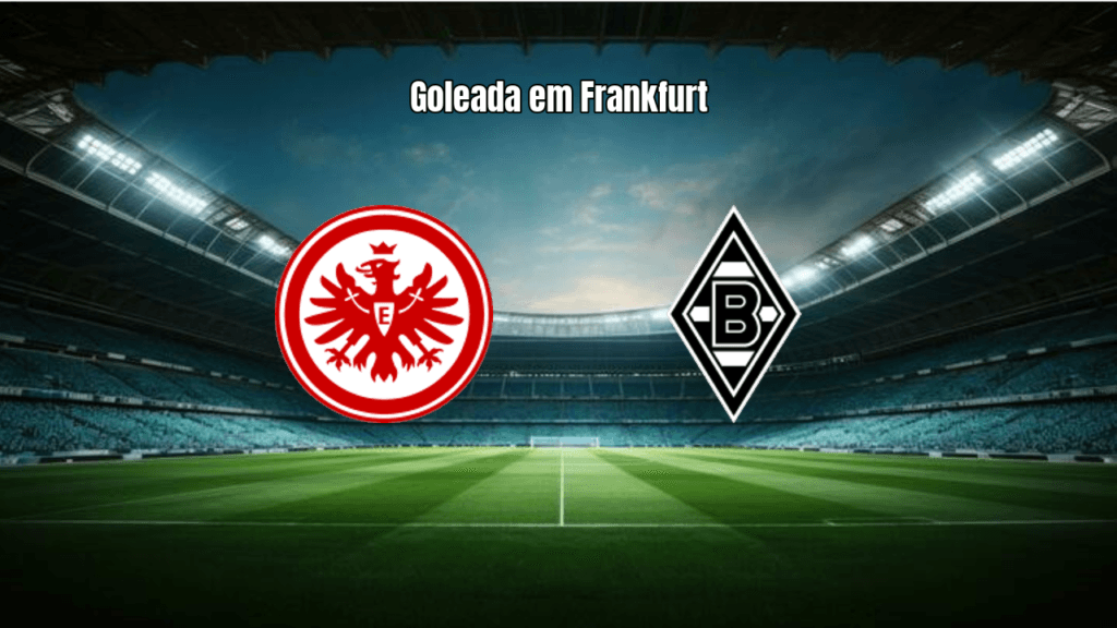 Eintracht Frankfurt goleia Borussia M'gladbach por 3-0 na Bundesliga