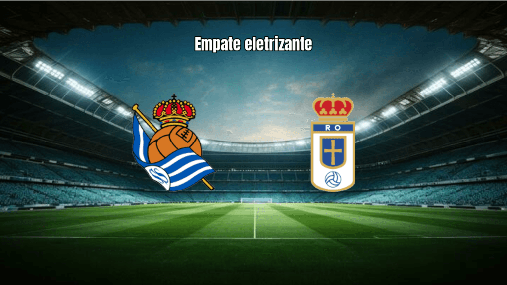 Real Sociedad e Oviedo empatam em 3 a 3 em jogo eletrizante da La Liga