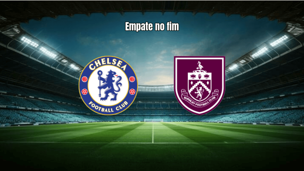 Chelsa 1x1 Burnley: Empate no Stamford Bridge com gol no fim
