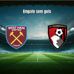 West Ham 0 x 0 Bournemouth: Empate Sem Gols na Premier League