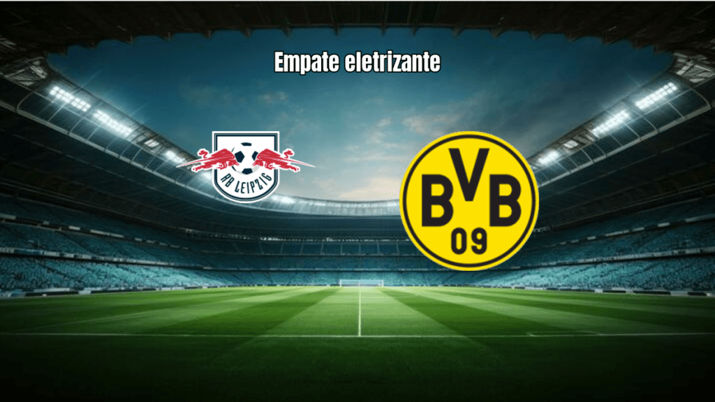 RB Leipzig e Borussia Dortmund empatam em 2-2 na Bundesliga