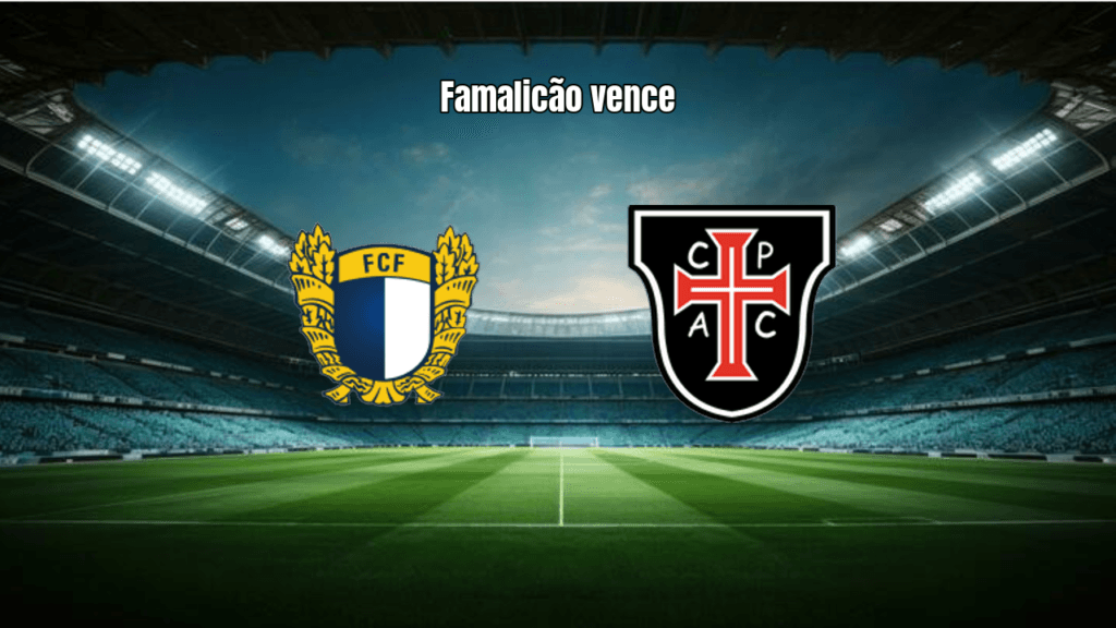 Famalicão vence Casa Pia por 2-0 na Primeira Liga de Portugal