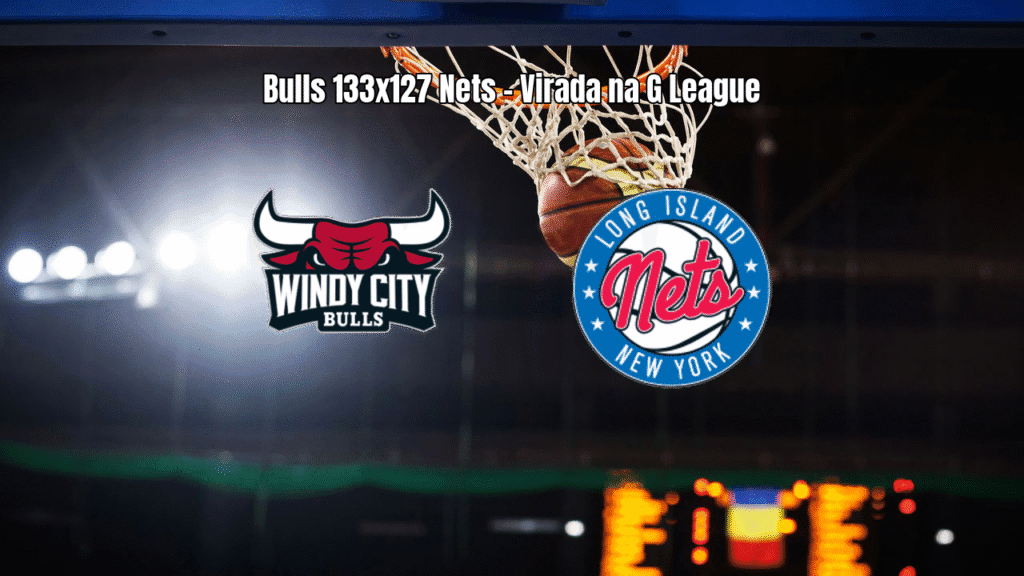 Windy City Bulls vence Long Island Nets em jogo eletrizante da G League