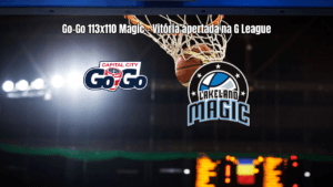 Capital City Go-Go vence Osceola Magic por 113 a 110 na G League