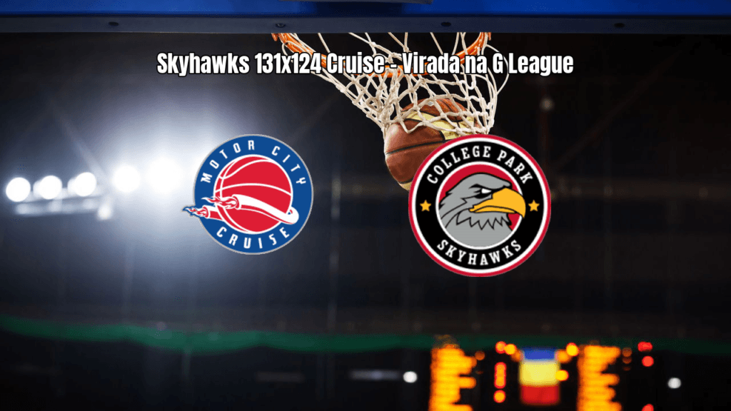 College Park Skyhawks vence Motor City Cruise em virada na G League