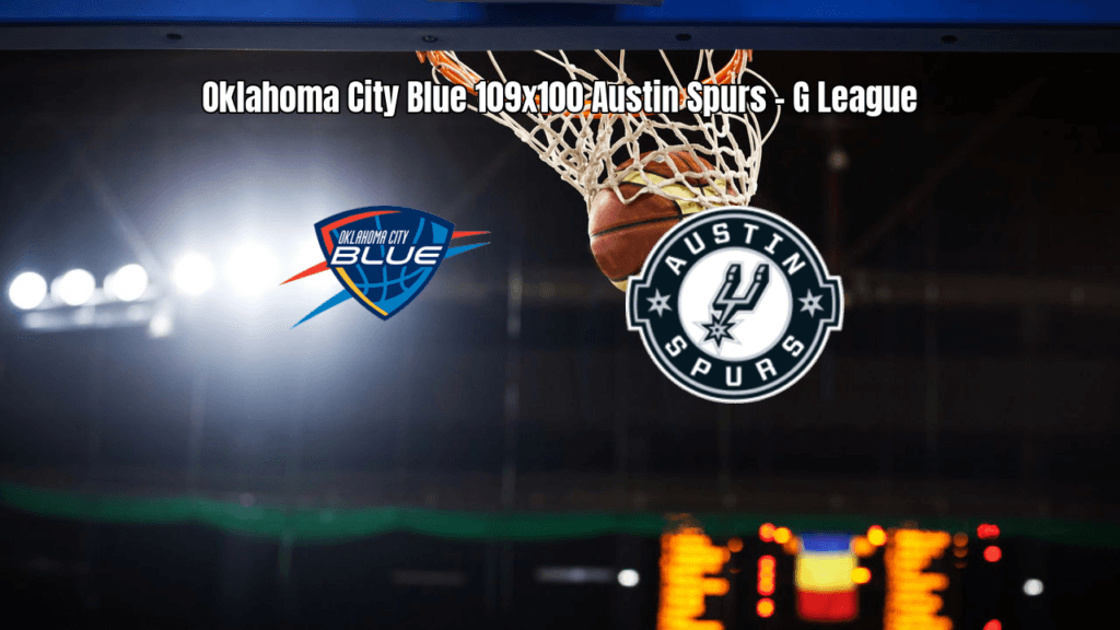 Oklahoma City Blue vence Austin Spurs na G League por 109 a 100